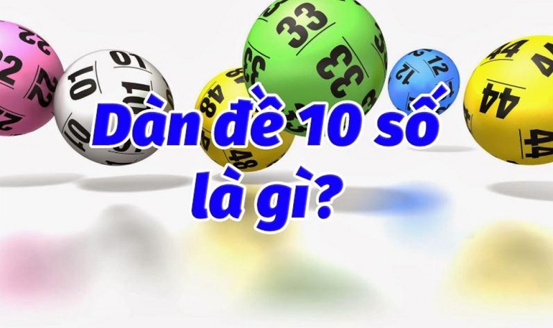 Dàn đề 10 số là một hình thức chơi lô đề phổ biến hiện nay