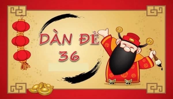 Dàn đề 36 số là phương pháp chơi lô đề có xác suất trúng cao