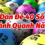 Mẹo chơi dàn đề 40 số hốt tiền nhất định phải biết